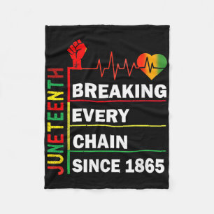 Breaking Every Chain Since 1865 Juneteenth Black H Fleece Blanket