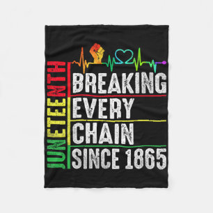 Breaking Every Chain Since 1865 Juneteenth Black H Fleece Blanket
