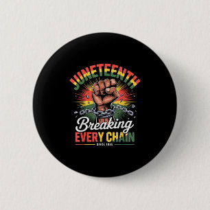 Breaking Every Chain Since 1865 Juneteenth Freedom 6 Cm Round Badge