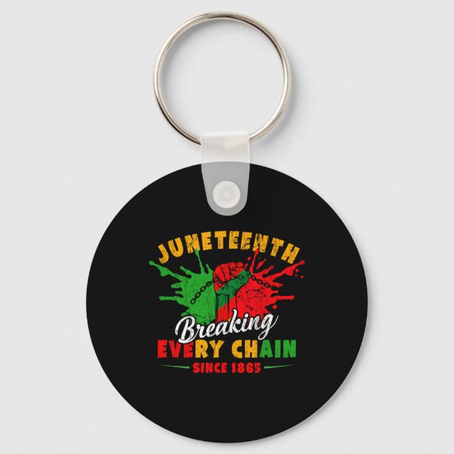 Breaking Every Chain Since 1865 Juneteenth Freedom Key Ring (Front)