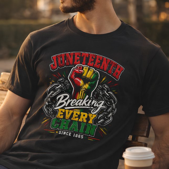 Breaking Every Chain Since 1865 Juneteenth  T-Shirt (Creator Uploaded)