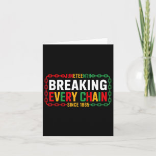 Breaking Every Chain Since 1865 Juneteenth Women M Card