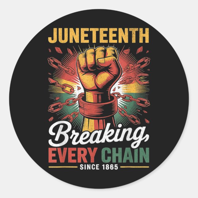 Breaking Every Chain Since 1865 Juneteenth Women M Classic Round Sticker (Front)