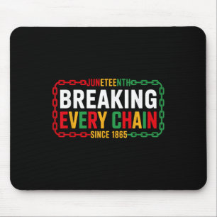 Breaking Every Chain Since 1865 Juneteenth Women M Mouse Mat