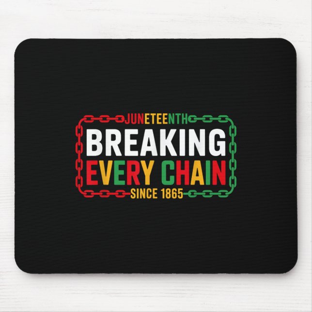 Breaking Every Chain Since 1865 Juneteenth Women M Mouse Mat (Front)