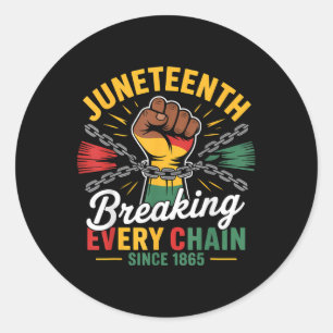Breaking Every Chain Since 1865 Men Women Freedom Classic Round Sticker