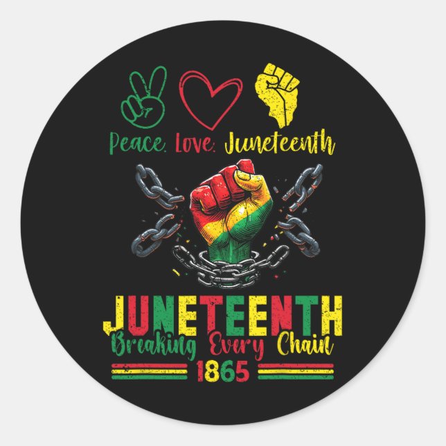 Breaking Every Chain Since 1865 Peace Love Junetee Classic Round Sticker (Front)