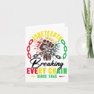 Breaking Every Chain Since 1865 Women Men Juneteen Card