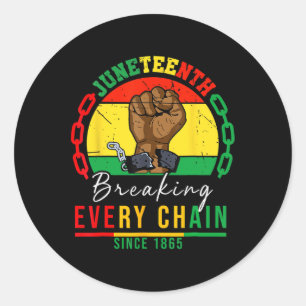 Breaking Every Chain Since 1865 Women Men Juneteen Classic Round Sticker