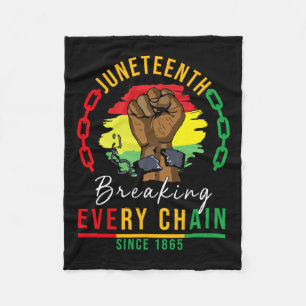 Breaking Every Chain Since 1865 Women Men Juneteen Fleece Blanket