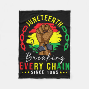Breaking Every Chain Since 1865 Women Men Juneteen Fleece Blanket