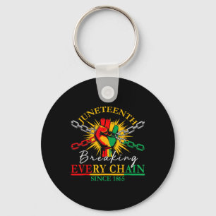 Breaking Every Chain Since 1865 Women Men Juneteen Key Ring