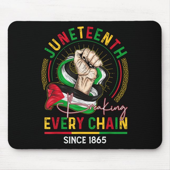 Breaking Every Chain Since 1865 Women Men Juneteen Mouse Mat (Front)