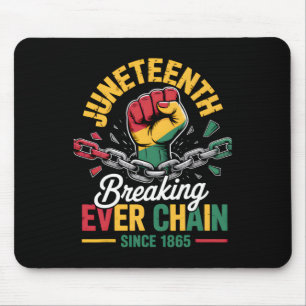 Breaking Every Chain Since 1865 Women Men Juneteen Mouse Mat