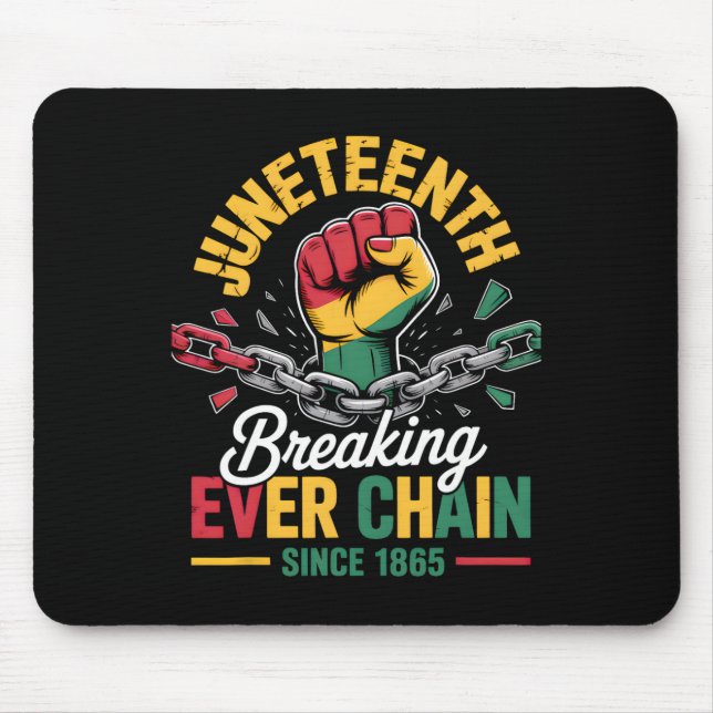 Breaking Every Chain Since 1865 Women Men Juneteen Mouse Mat (Front)