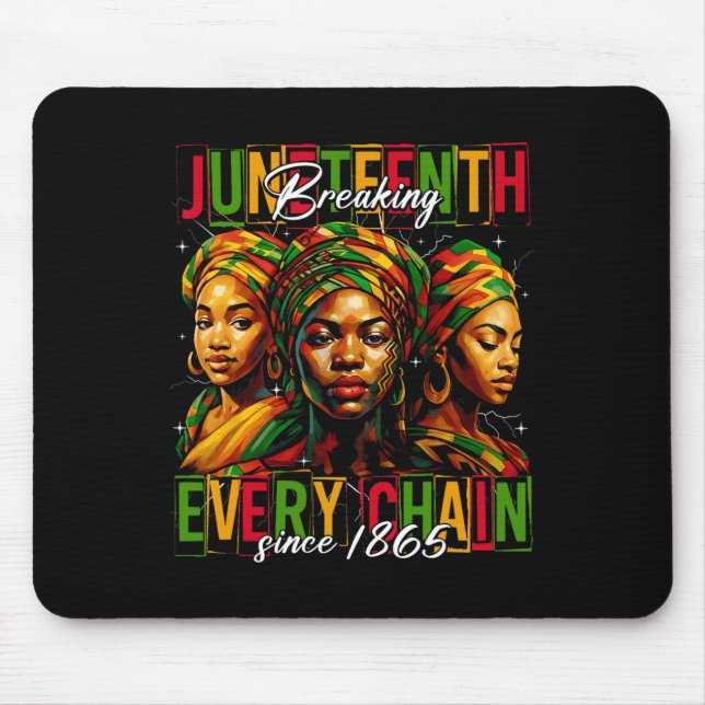 Breaking Every Chain Since 1865 Women Men Juneteen Mouse Mat (Front)