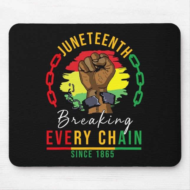 Breaking Every Chain Since 1865 Women Men Juneteen Mouse Mat (Front)