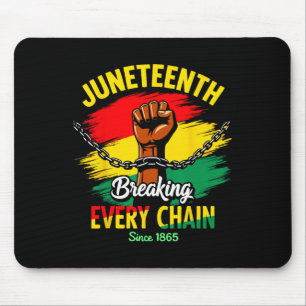 Breaking Every Chain Since 1865 Women Men Juneteen Mouse Mat