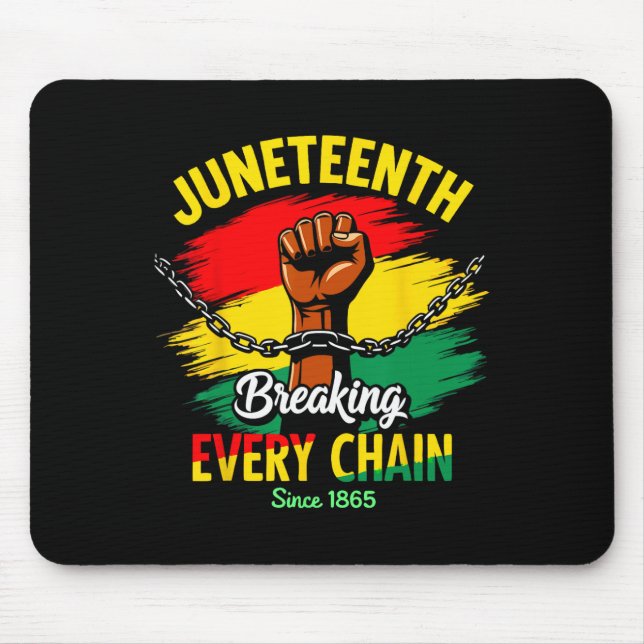 Breaking Every Chain Since 1865 Women Men Juneteen Mouse Mat (Front)