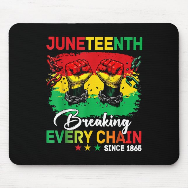 Breaking Every Chain Since 1865 Women Men Juneteen Mouse Mat (Front)