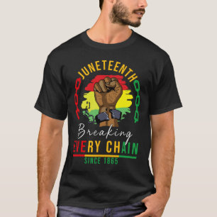 Breaking Every Chain Since 1865 Women Men Juneteen T-Shirt