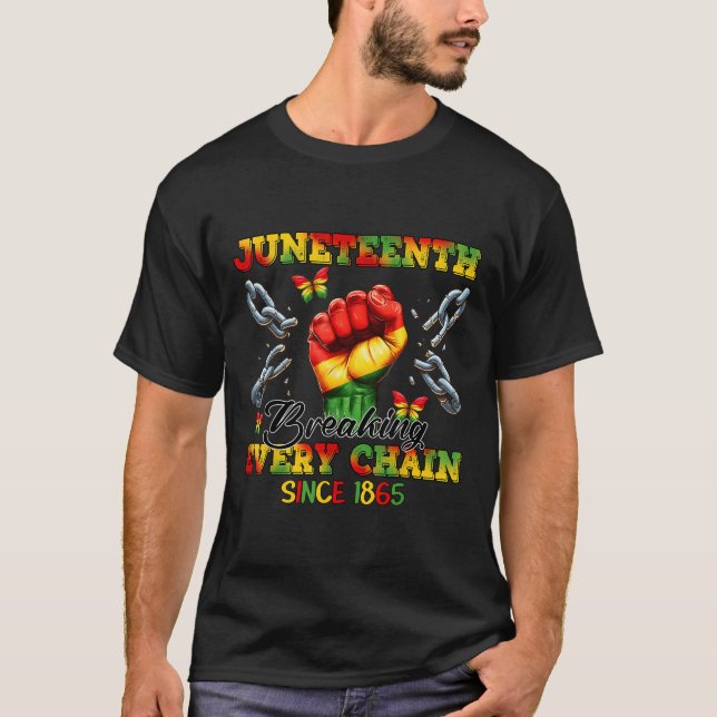 Breaking Every Chain Since 1865 Women Men Juneteen T-Shirt (Front)