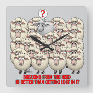 BREAKING FROM THE HERD IS BETTER THAN GETTING LOST SQUARE WALL CLOCK