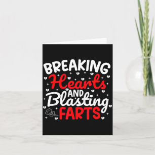 Breaking Hearts And Blasting Farts Valentine Funny Card