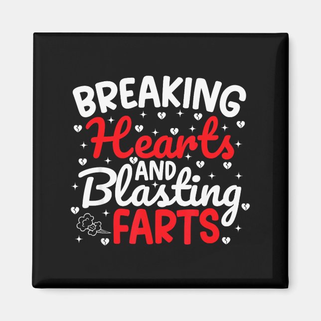 Breaking Hearts And Blasting Farts Valentine Funny Magnet (Front)
