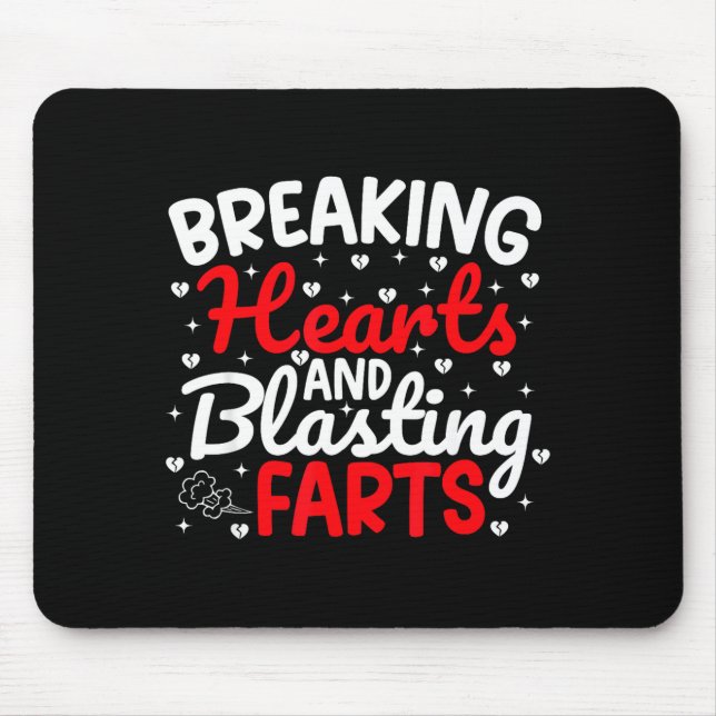 Breaking Hearts And Blasting Farts Valentine Funny Mouse Mat (Front)