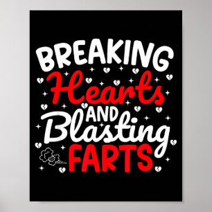 Breaking Hearts And Blasting Farts Valentine Funny Poster