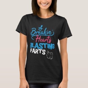 Breaking Hearts & Blasting Farts Funny Shirt Gift