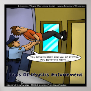Breaking Law Of Gravity Funny Poster