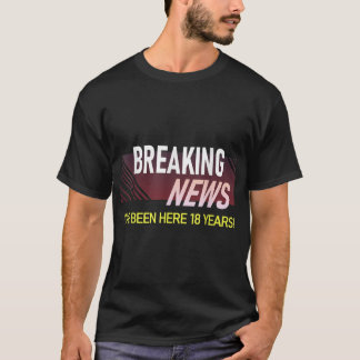 Breaking News 18 Year Work Anniversary Employee Ap T-Shirt