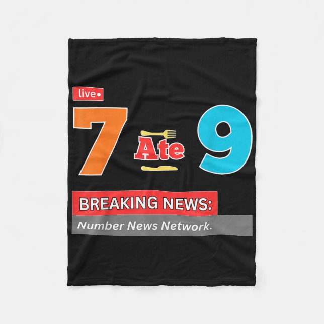 Breaking News 7 Ate 9 Math Joke Funny 67 Meme Hall Fleece Blanket (Front)
