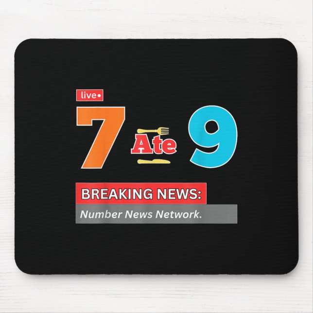 Breaking News 7 Ate 9 Math Joke Funny 67 Meme Hall Mouse Mat (Front)