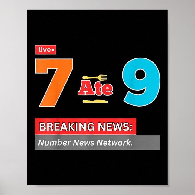 Breaking News 7 Ate 9 Math Joke Funny 67 Meme Hall Poster (Front)