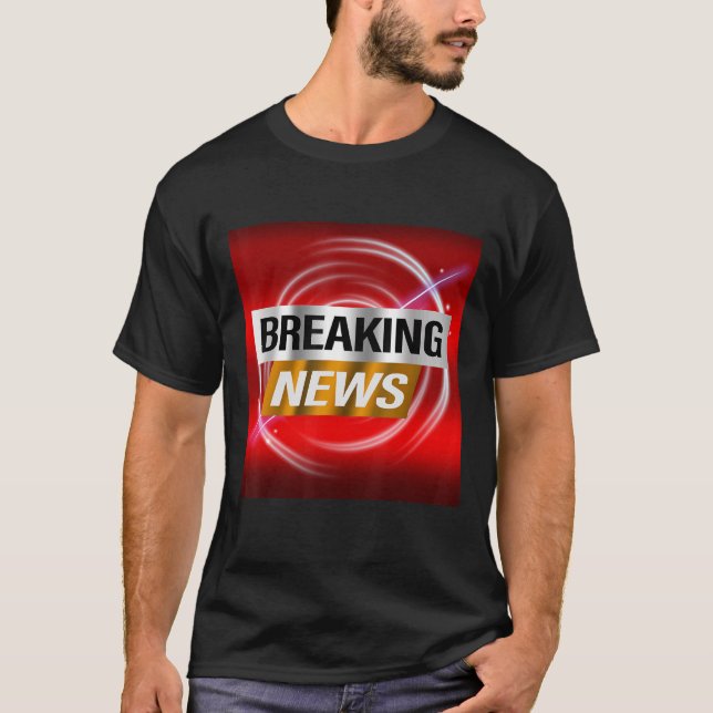 Breaking News Advertisement Report Bulletin T-Shirt (Front)