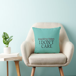 Breaking News I don't care Cushion