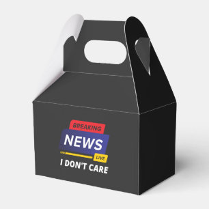 Breaking News I Don't Care Funny Favour Box
