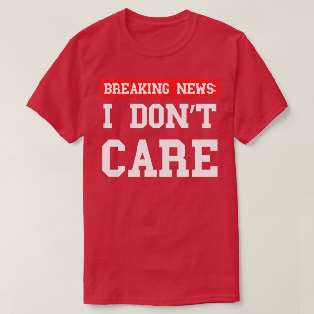 Breaking News I Dont e Xtian Dela T-Shirt (Design Front)