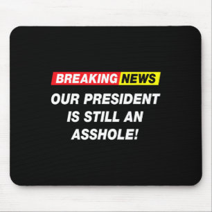 Breaking News Our President Anti Trump Funny Sarca Mouse Mat