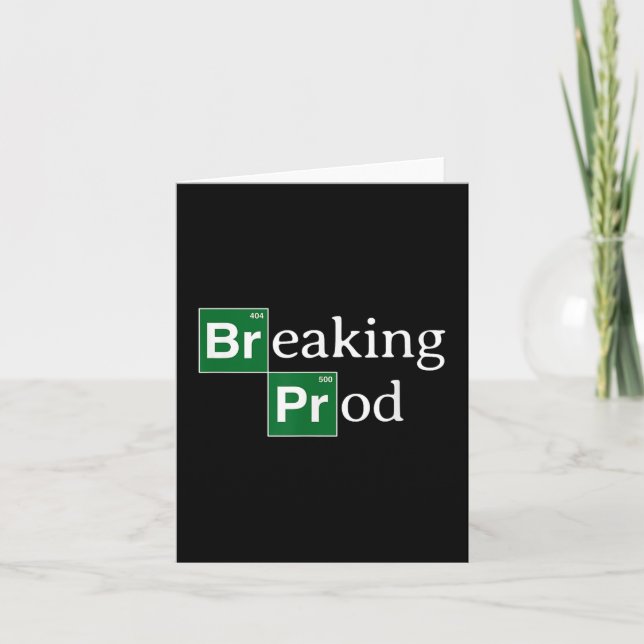 Breaking Prod Funny Dev's Meme T-shirt.png  Card (Front)