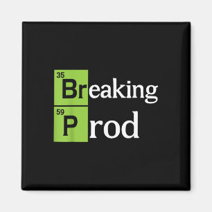 Breaking Prod Funny Dev Ops T-shirt.png Magnet