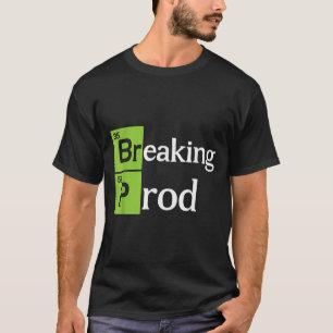 Breaking Prod Funny Dev Ops T-shirt.png T-Shirt