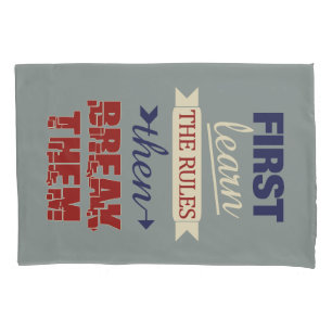 Breaking Rules pillow cases