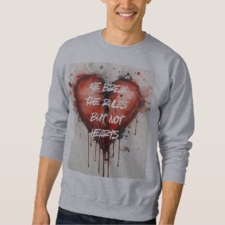 breaking rules sweatshirt