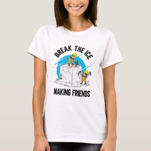 Breaking The Ice Making Friends Women White T-Shirt