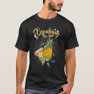 Breaking The Law Pineapple Pizza Hawaii Pizza T-Shirt