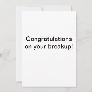 Breakup card. thank you card